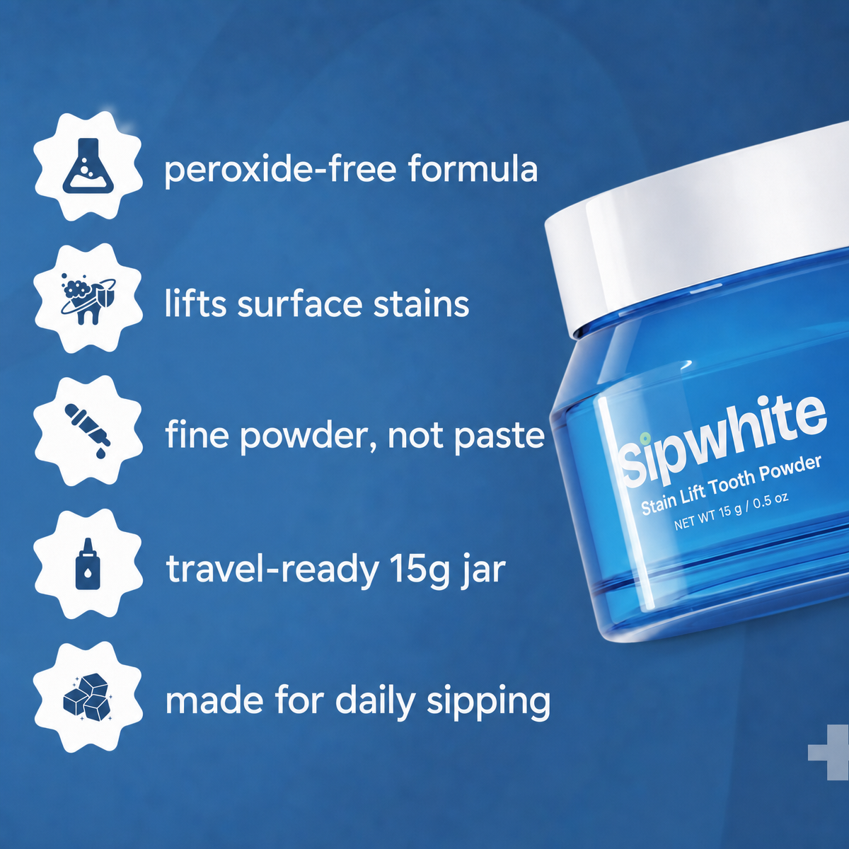 Sipwhite benefits: peroxide-free formula, lifts surface stains, fine powder, travel-ready 15 g jar